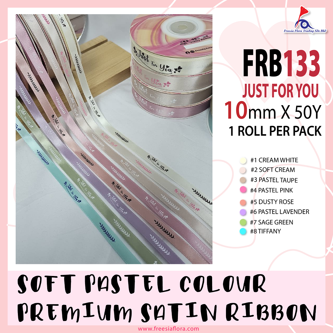 FRB133 Soft PASTEL Colour Premium Satin Ribbon "Just For You" 10mm X 50Y
