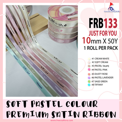 FRB133 Soft PASTEL Colour Premium Satin Ribbon "Just For You" 10mm X 50Y