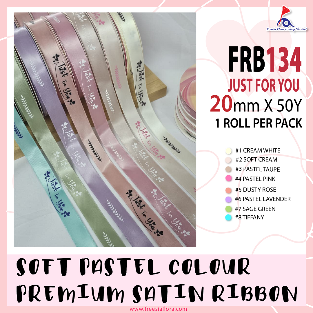 FRB134 Soft PASTEL Colour Premium Satin Ribbon "Just For You" 20mm X 50Y